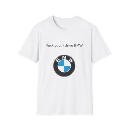 Fuck you i drive BMW